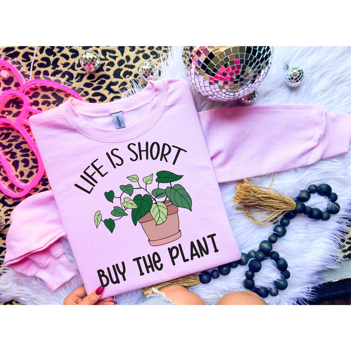 Life is short, buy the plant (Sweatshirt)