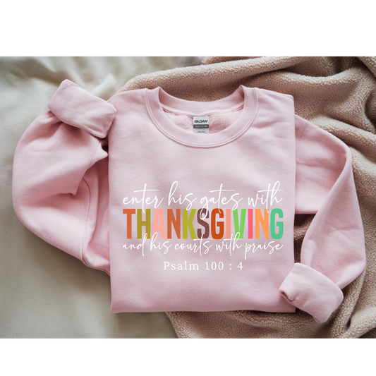 Enter his gates with Thanksgiving (Sweatshirt)