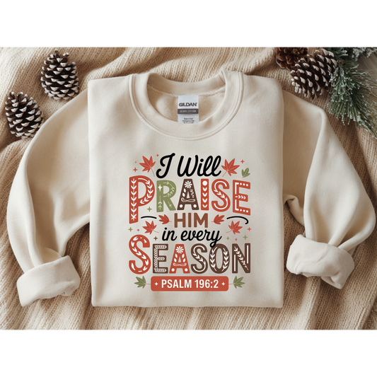 Praise in every season (Sweatshirt)