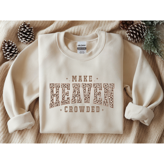 Make Heaven Crowded (Sweatshirt)