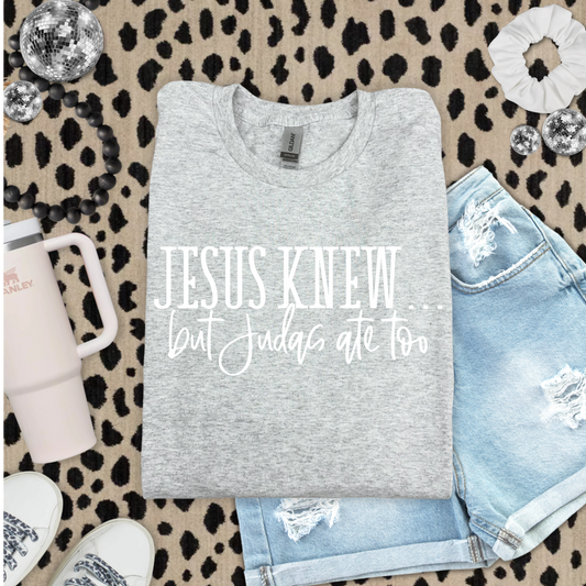 Jesus knew, but Judas ate too... (Tshirt)